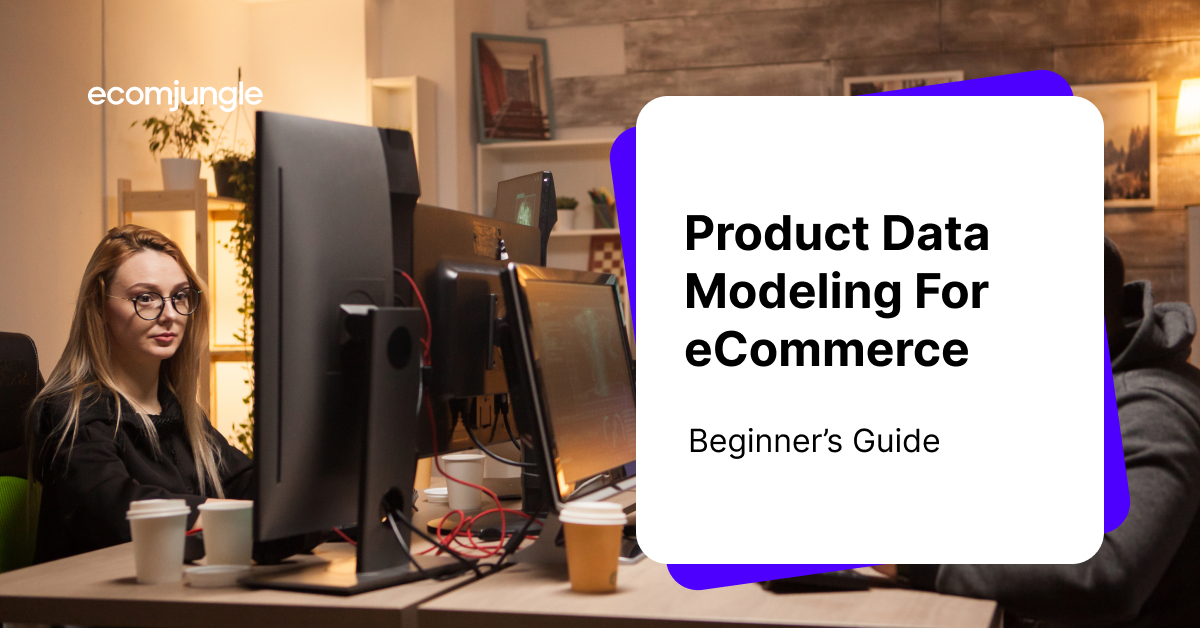 Product Data Modeling For eCommerce