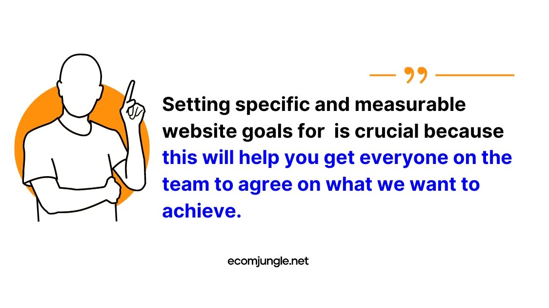 Measurable website goals will help you understand if you moving right direction