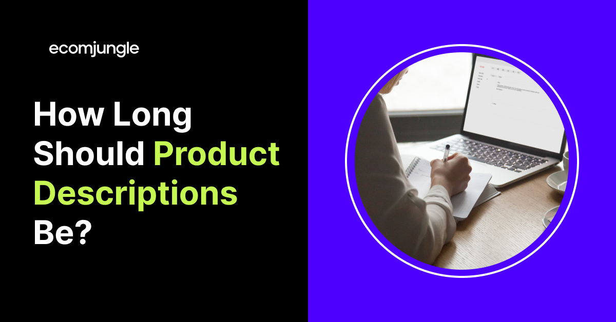 How Long Should Product Descriptions Be?