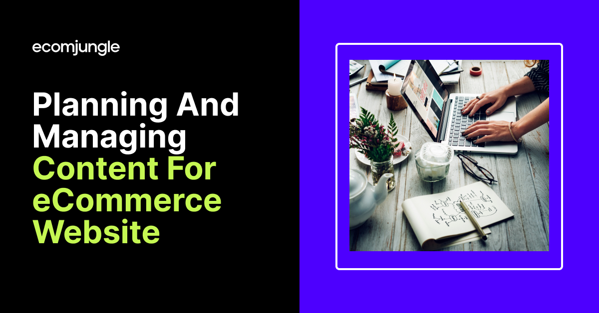 Planning And Managing Content For eCommerce Website